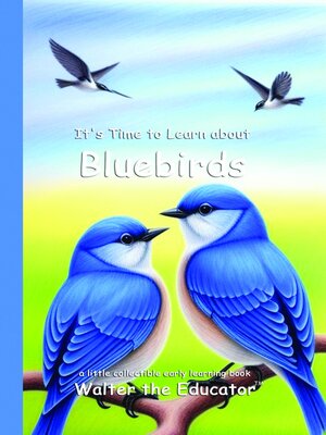 cover image of It's Time to Learn about Bluebirds